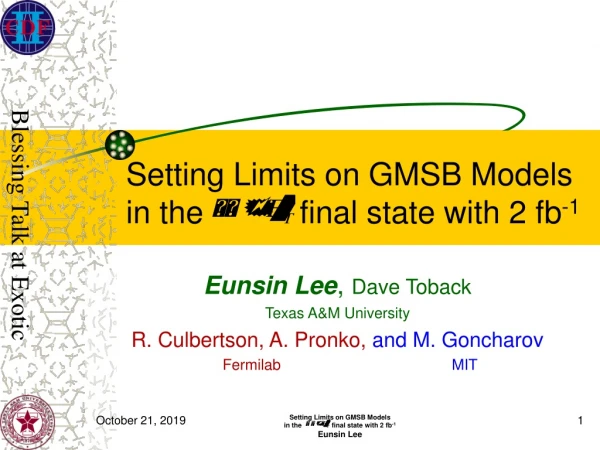 Setting Limits on GMSB Models in the final state with 2 fb -1