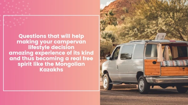 Questions that will help making your campervan lifestyle decision.