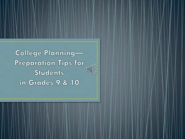 College Planning—Preparation Tips for Students in Grades 9 &amp; 10