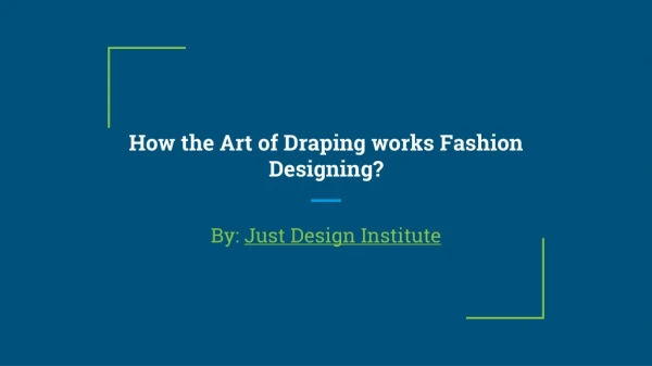 How the Art of Draping works Fashion Designing?