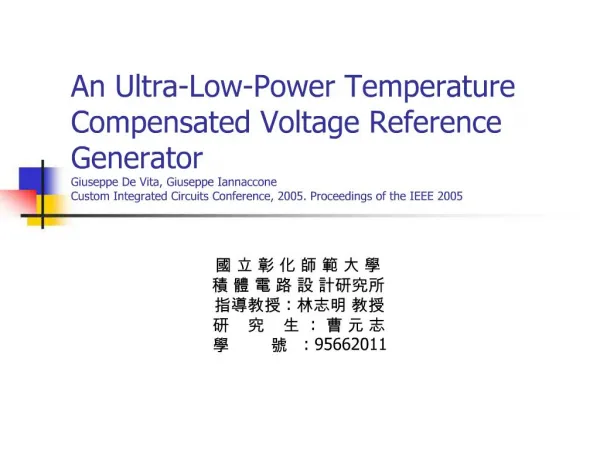 An Ultra-Low-Power Temperature Compensated Voltage Reference Generator Giuseppe De Vita, Giuseppe Iannaccone Custom Inte