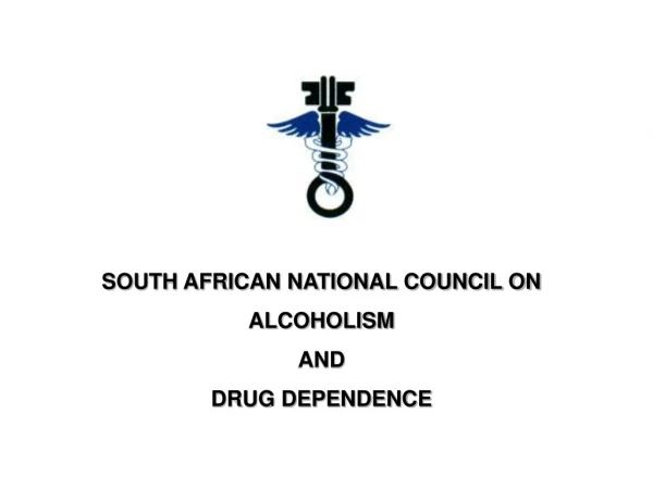 SOUTH AFRICAN NATIONAL COUNCIL ON ALCOHOLISM AND DRUG DEPENDENCE