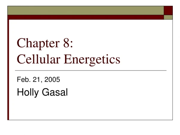 Chapter 8: Cellular Energetics