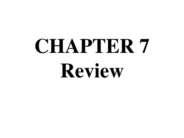 CHAPTER 7 Review