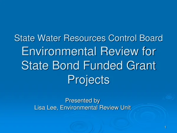 State Water Resources Control Board Environmental Review for State Bond Funded Grant Projects