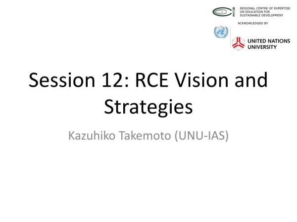 Session 12: RCE Vision and Strategies