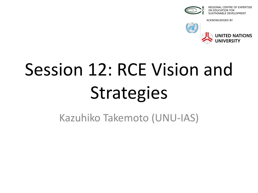session 12 rce vision and strategies