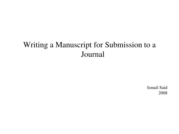 Writing a Manuscript for Submission to a Journal