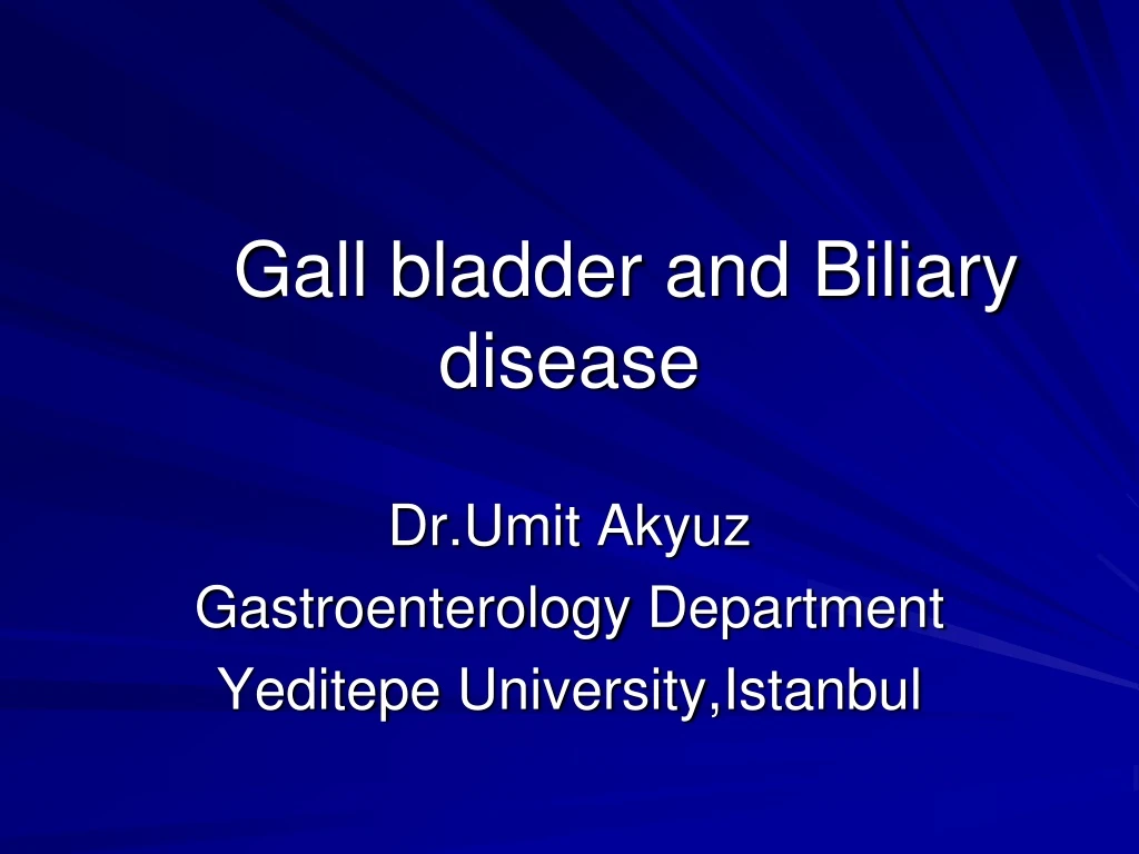 gall bladder and biliary disease