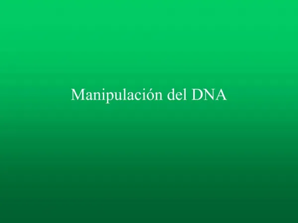 Manipulaci n del DNA