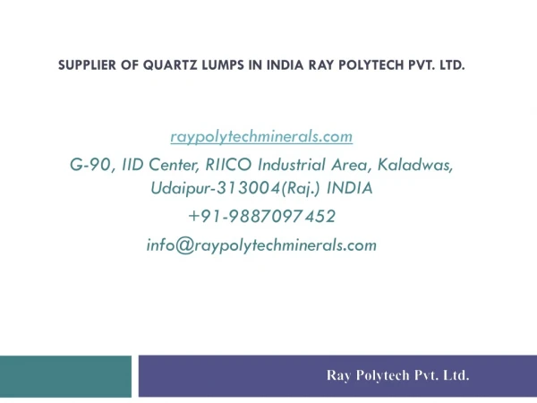 Supplier of Quartz Lumps in India Ray Polytech Pvt. Ltd.