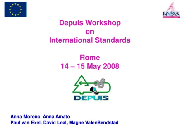 Depuis Workshop on International Standards Rome 14 – 15 May 2008