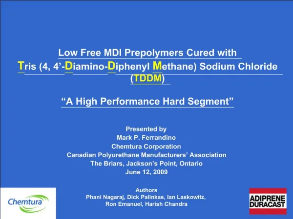 Low Free MDI Prepolymers Cured with Tris 4, 4 -Diamino-Diphenyl Methane Sodium Chloride TDDM A High Performance Har