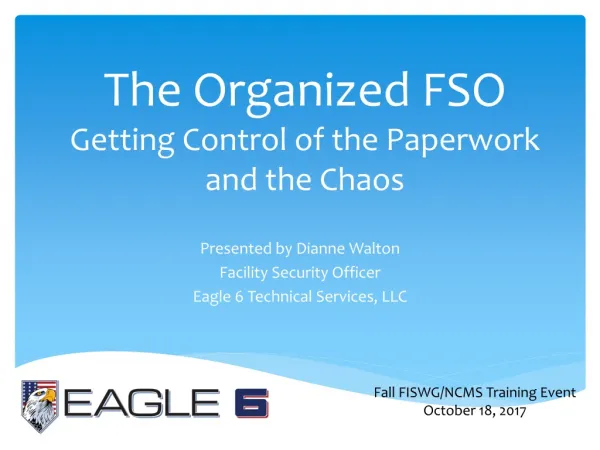 The Organized FSO Getting Control of the Paperwork and the Chaos