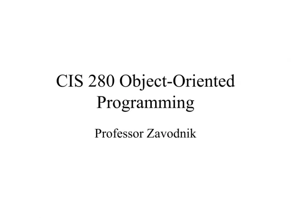 CIS 280 Object-Oriented Programming