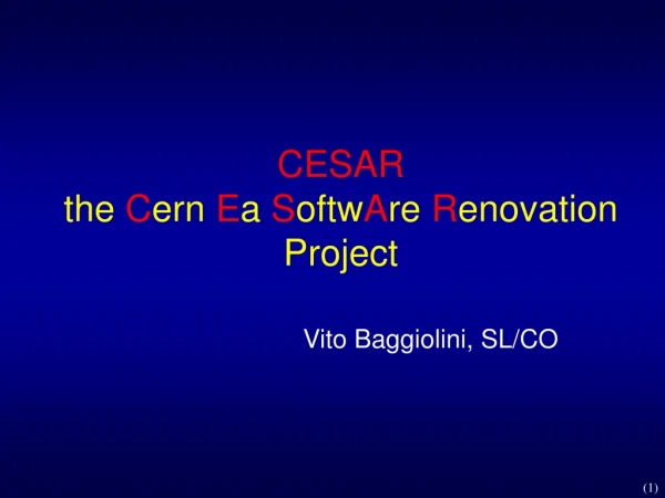 CESAR the C ern E a S oftw A re R enovation Project