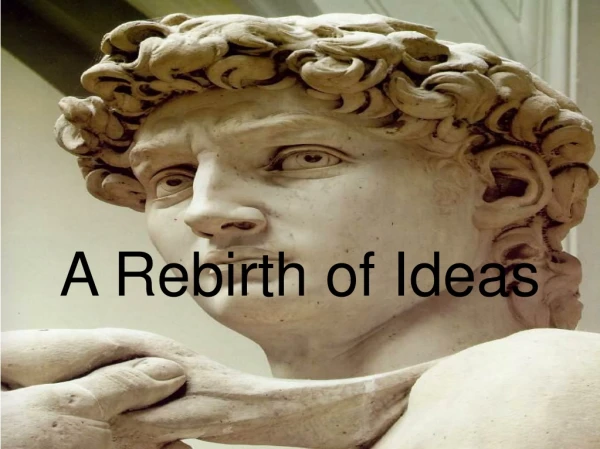 A Rebirth of Ideas