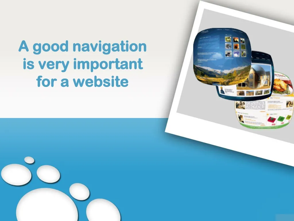 a good navigation is very important for a website