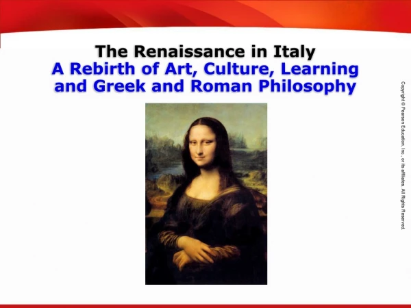 The Renaissance in Italy A Rebirth of Art, Culture, Learning and Greek and Roman Philosophy