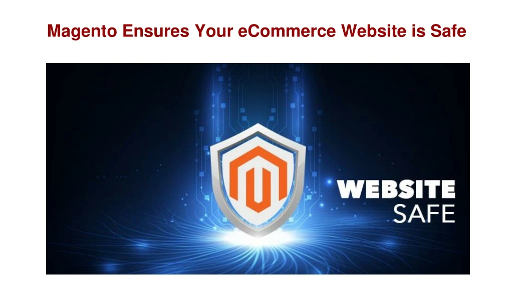 magento ensures your ecommerce website is safe