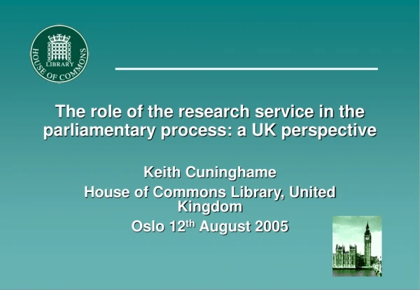 The role of the research service in the parliamentary process: a UK perspective