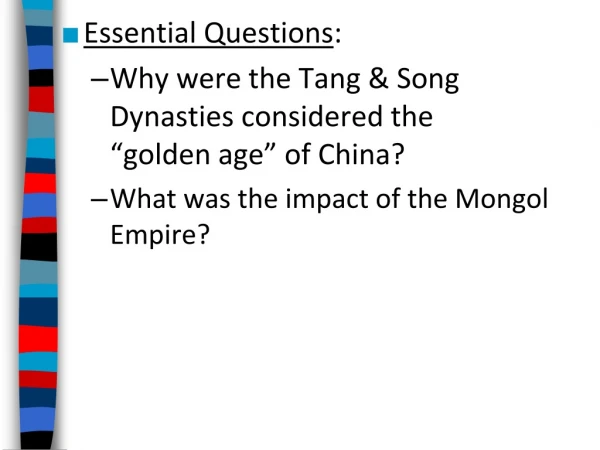 Essential Questions : Why were the Tang &amp; Song Dynasties considered the “golden age” of China?