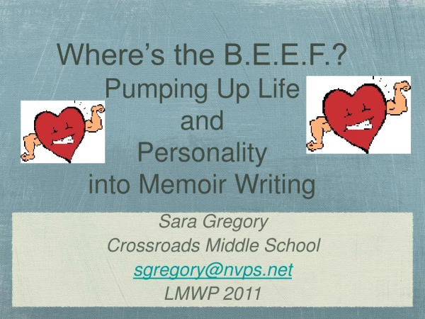 Where’s the B.E.E.F.? Pumping Up Life and Personality into Memoir Writing