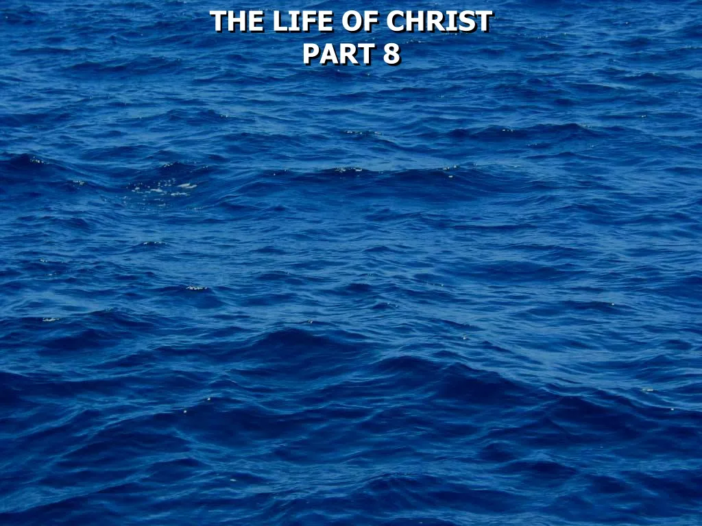 the life of christ part 8