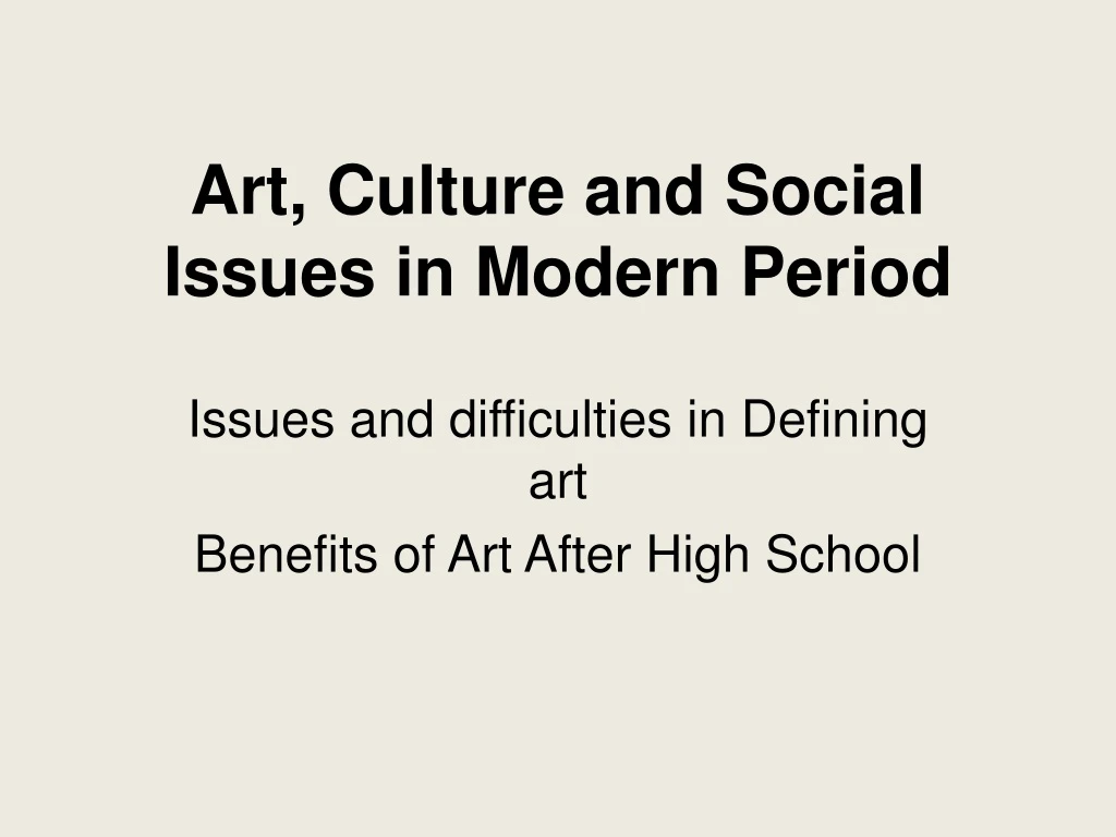 art culture and social issues in modern period