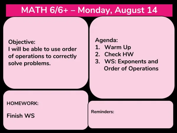 MATH 6/6+ – Monday, August 1 4