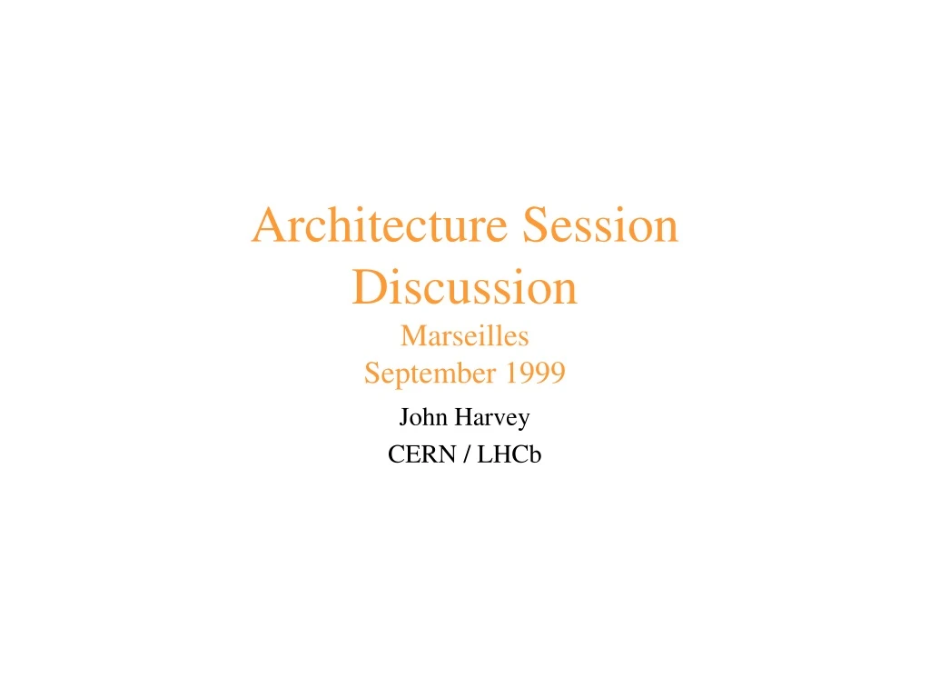 architecture session discussion marseilles september 1999