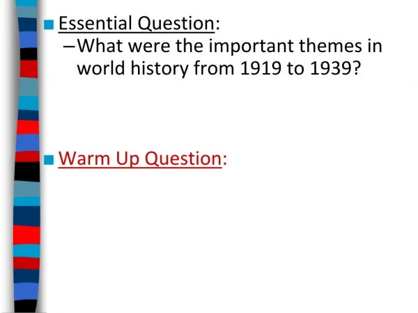 Essential Question : What were the important themes in world history from 1919 to 1939?