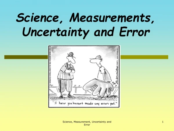 Science, Measurements, Uncertainty and Error