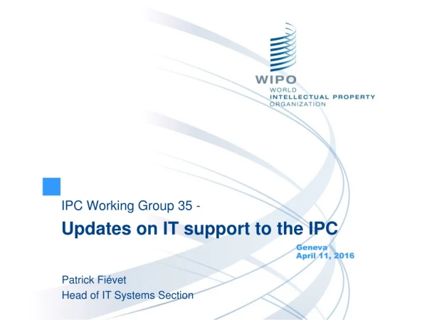 IPC Working Group 35 - Updates on IT support to the IPC