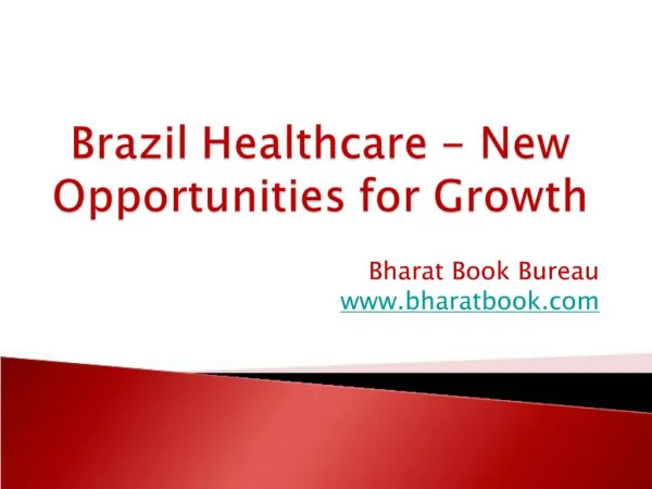 Brazil Healthcare - New Opportunities for Growth