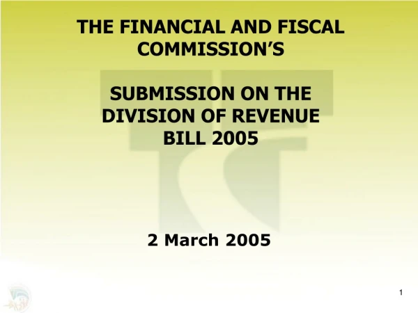 THE FINANCIAL AND FISCAL COMMISSION’S SUBMISSION ON THE DIVISION OF REVENUE BILL 2005