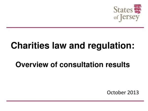 Charities law and regulation: Overview of consultation results