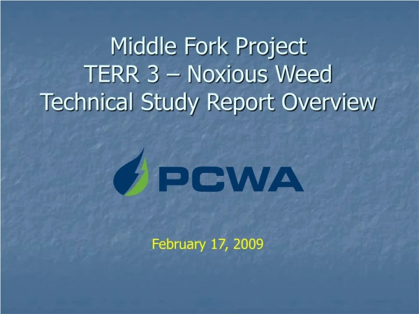 Middle Fork Project TERR 3 – Noxious Weed Technical Study Report Overview