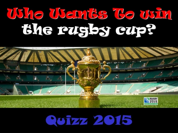 Who Wants To win the rugby cup?