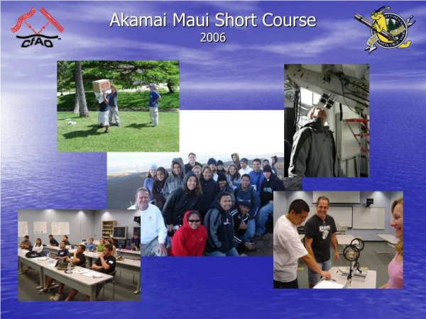 Akamai Maui Short Course 2006