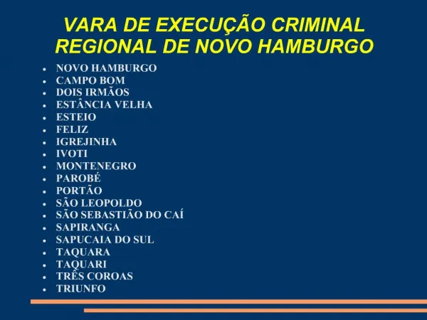 VARA DE EXECU O CRIMINAL REGIONAL DE NOVO HAMBURGO