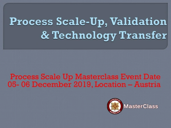 process scale up validation technology transfer