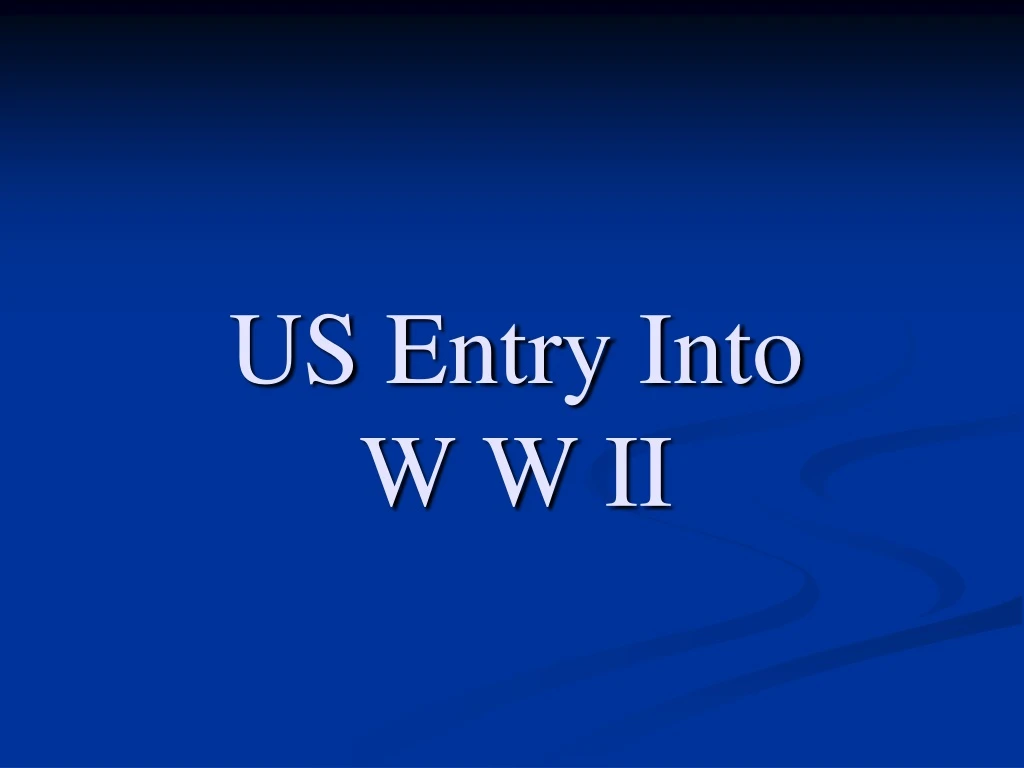 us entry into w w ii
