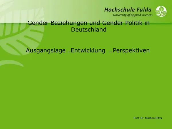 Gender Beziehungen und Gender Politik in Deutschland Ausgangslage Entwicklung Perspektiven