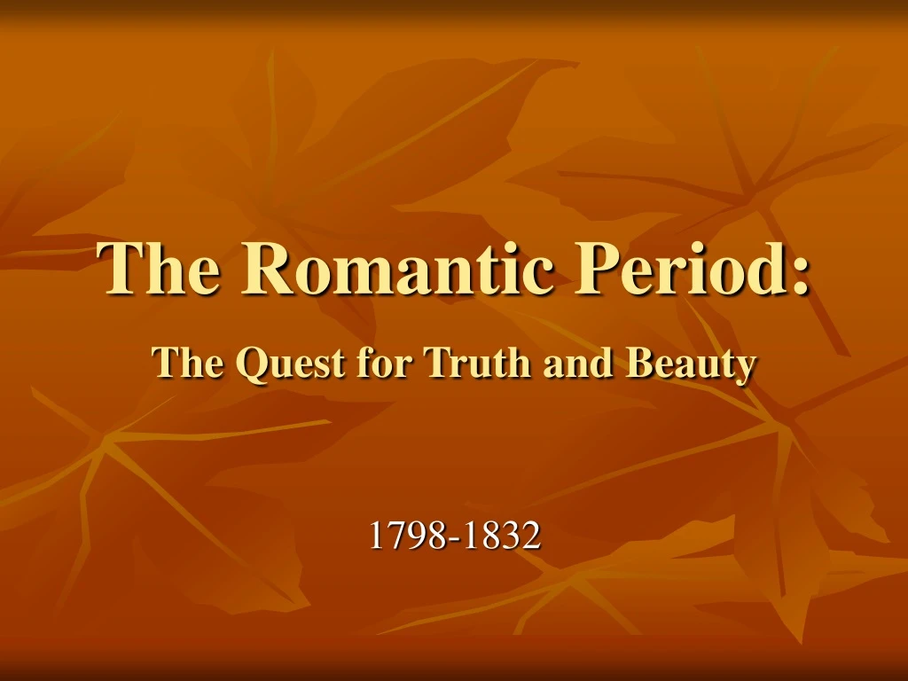 the romantic period the quest for truth and beauty