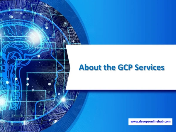 About the GCP Services.