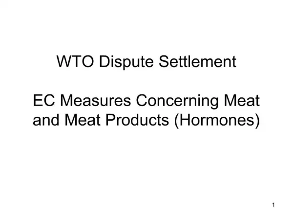 WTO Dispute Settlement EC Measures Concerning Meat and Meat Products Hormones