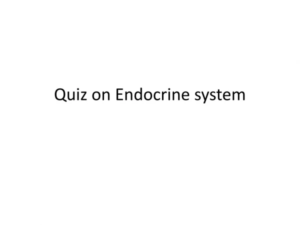 Quiz on Endocrine system