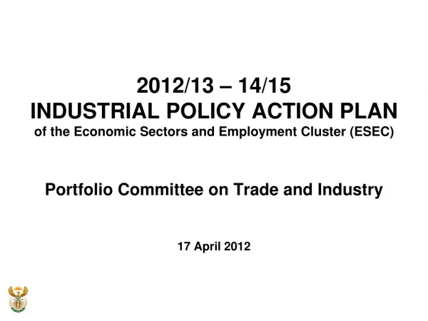 2012/13 – 14/15 INDUSTRIAL POLICY ACTION PLAN