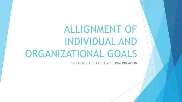 ALLIGNMENT OF INDIVIDUAL AND ORGANIZATIONAL GOALS